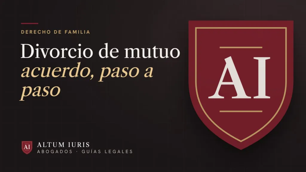 Divorcio de mutuo acuerdo: pasos, plazos, coste y convenio regulador